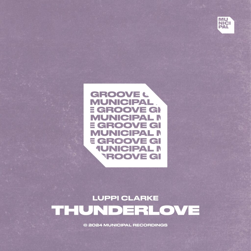 Luppi Clarke - Thunderlove - Municipal Recordings